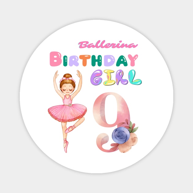 9th ballerina birthday girl Magnet by Yenz4289